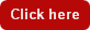 Click here
