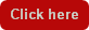 Click here