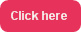 Click here