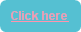 Click here