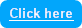 Click here
