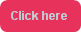 Click here