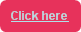 Click here